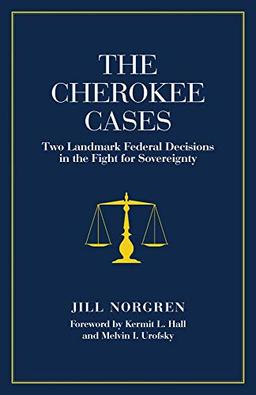 The Cherokee Cases: Two Landmark Federal Decisions in the Fight for Sovereignty