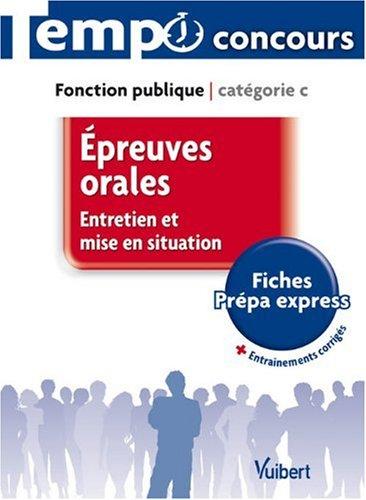 Epreuves orales : entretien et mise en situation : fonction publique, catégorie C