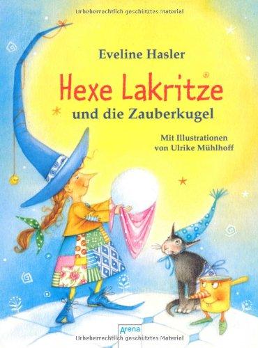 Hexe Lakritze und die Zauberkugel