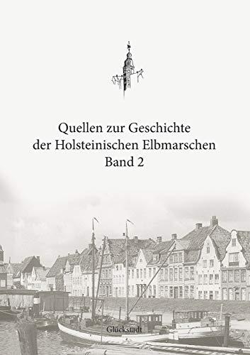 Quellen zur Geschichte der Holsteinischen Elbmarschen: Band 2