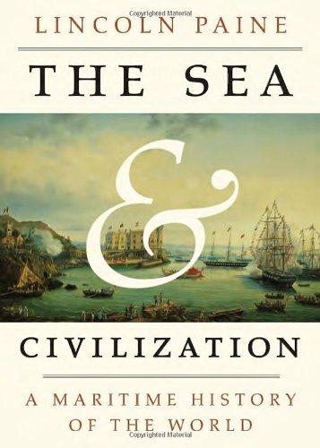 The Sea and Civilization: A Maritime History of the World