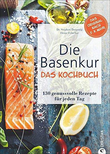 Säure Basen Balance: Die Basenkur - Das Kochbuch. 130 genussvolle Rezepte für jeden Tag. Einfacher Einstieg oder neue Inspiration für die basische Ernährung mit Rezepten für das ganze Jahr.