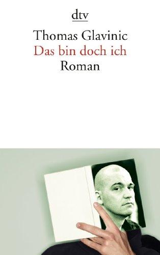 Das bin doch ich: Roman