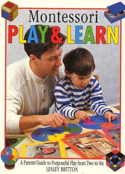 Montessori Play and Learn: A Practical Guide for Parents and Children