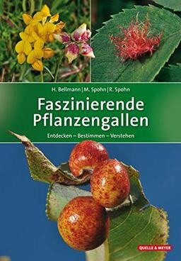 Faszinierende Pflanzengallen: Entdecken – Bestimmen – Verstehen