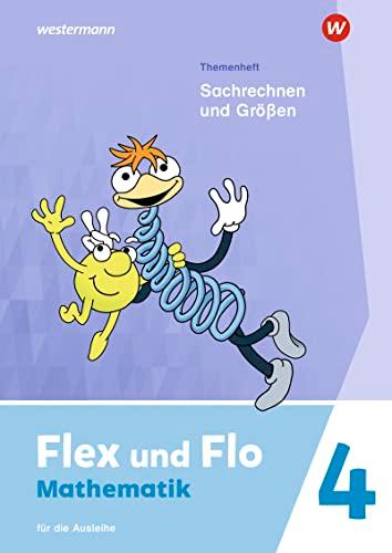 Flex und Flo - Ausgabe 2021: Themenheft Sachrechen und Größen 4 Für die Ausleihe