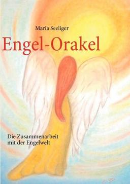 Engel-Orakel: Die Zusammenarbeit mit der Engelwelt