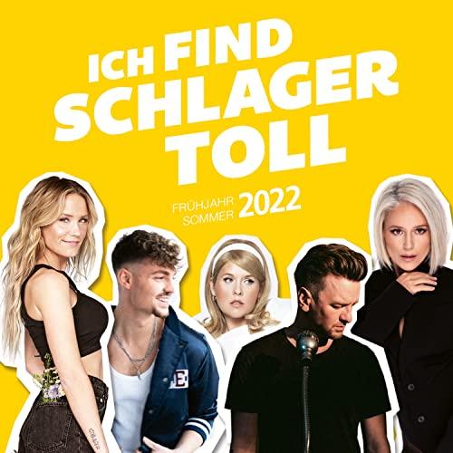 Ich find Schlager toll - Frühjahr/Sommer 2022