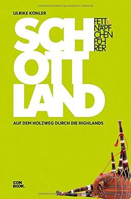 Fettnäpfchenführer Schottland: Auf dem Holzweg durch die Highlands