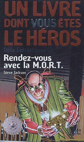 Défis fantastiques, Tome 17 : Rendez-vous avec la M.O.R.T.