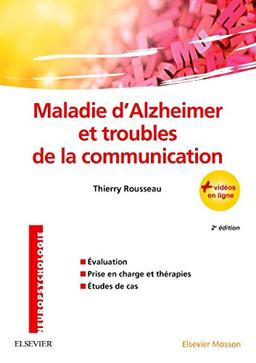 Maladie d'Alzheimer et troubles de la communication : évaluation, prise en charge et thérapies, études de cas