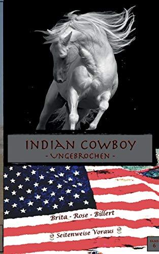 Indian Cowboy: Ungebrochen