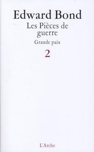 Les pièces de guerre. Vol. 2. Grande paix