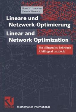 Lineare und Netzwerk-Optimierung / Linear and Network-Optimization: Ein bilinguales Lehrbuch. A bilingual textbook (Vieweg Monographs)