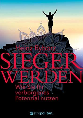 Sieger werden: Wie Sie Ihr verborgenes Potenzial nutzen (metropolitan Bücher)