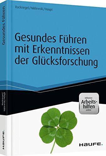 Gesundes Führen mit Erkenntnissen der Glücksforschung - inkl. Arbeitshilfen online