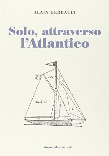 Solo, attraverso l'Atlantico (Uomini e sogni)