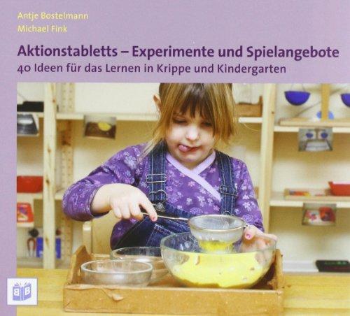 Aktionstabletts - Experimente und Spielangebote: 40 Ideen für das Lernen in Krippe und Kindergarten