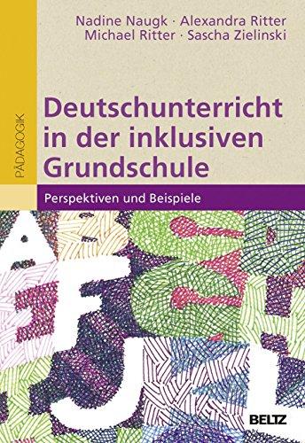 Deutschunterricht in der inklusiven Grundschule: Perspektiven und Beispiele