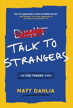 Talk to Strangers: The Yes Theory Story