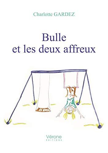 Bulle et les deux affreux