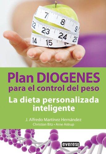 Plan Diógenes para el control del peso : la dieta personalizada inteligente (Manuales Everest)