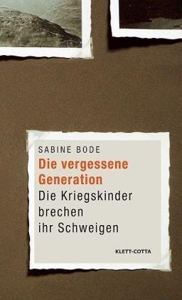 Die vergessene Generation: Die Kriegskinder brechen ihr Schweigen