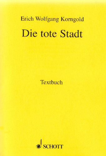 Die tote Stadt: Oper in drei Bildern. op. 12. Textbuch/Libretto.