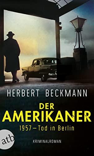 Der Amerikaner: 1957 – Tod in Berlin