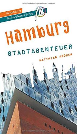 Hamburg - Stadtabenteuer Reiseführer Michael Müller Verlag (MM-Stadtabenteuer)