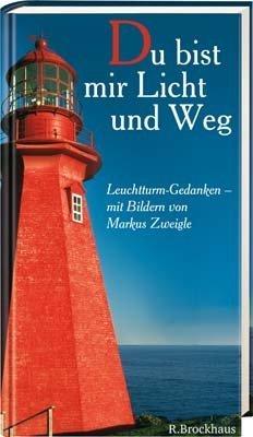 Du bist mir Licht und Weg. Leuchtturm-Gedanken