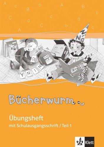 Die Bücherwurm Fibel: Bücherwurm. Fibel. Arbeitsheft 1. Schulausgangsschrift. Neubearbeitung. Berlin, Brandenburg, Mecklenburg-Vorpommern, Sachsen, Sachsen-Anhalt, Thüringen: TEIL 1