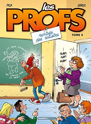 Les profs. Vol. 4. Rentrée des artistes