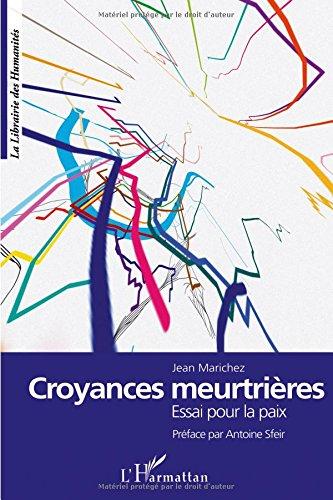 Croyances meurtrières : essai pour la paix