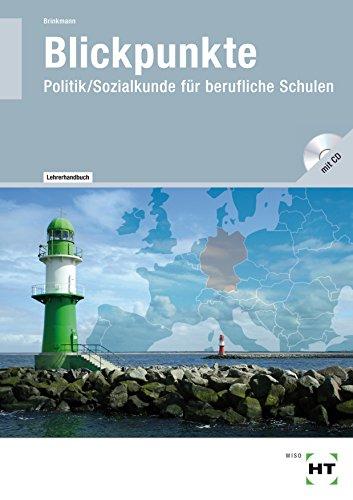 Blickpunkte - Politik: Sozialkunde für berufliche Schulen - Lehrerhandbuch mit CD