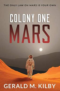 Colony One Mars: A SciFi Thriller (Colony Mars, Band 1)