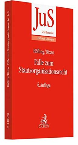 Fälle zum Staatsorganisationsrecht (JuS-Schriftenreihe/Fälle mit Lösungen, Band 92)