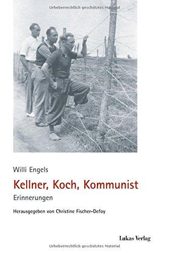 Kellner, Koch, Kommunist: Erinnerungen (Schriften der Gedenkstätte Deutscher Widerstand)