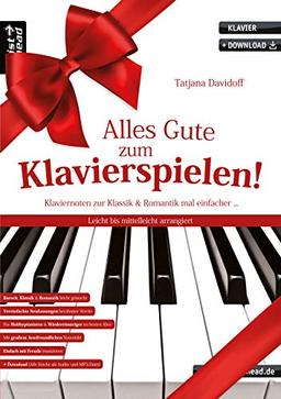 Alles Gute zum Klavierspielen! Klaviernoten zur Klassik & Romantik mal einfacher. Leicht bis mittelleicht arrangiert (inkl. Download). Klavierstücke. Piano. Bach. Beethoven. Händel. Tschaikowsky.