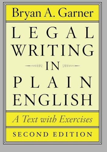 Legal Writing in Plain English, Second Edition: A Text With Exercises (Chicago Guides to Writing, Editing, & Publishing)