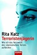 Terroristenjägerin. Wie ich das Netzwerk des islamistischen Terrors aufdeckte