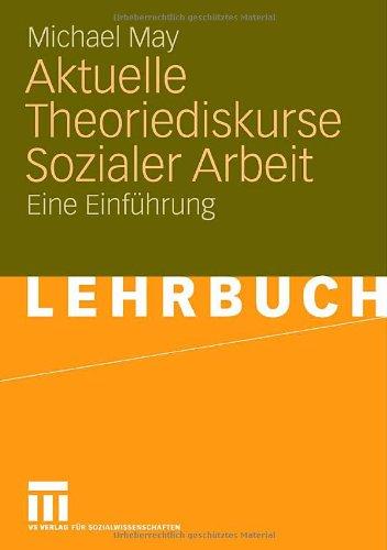 Aktuelle Theoriediskurse Sozialer Arbeit: Eine Einführung