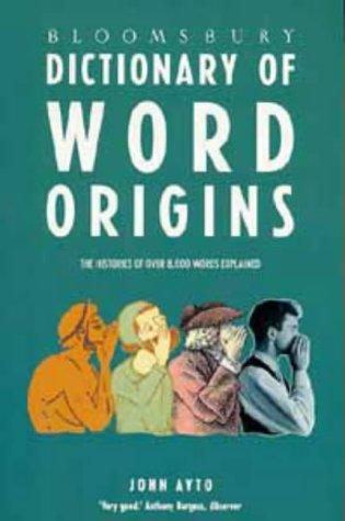 Bloomsbury Dictionary of Word Origins