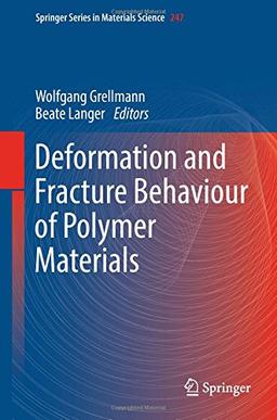 Deformation and Fracture Behaviour of Polymer Materials (Springer Series in Materials Science)