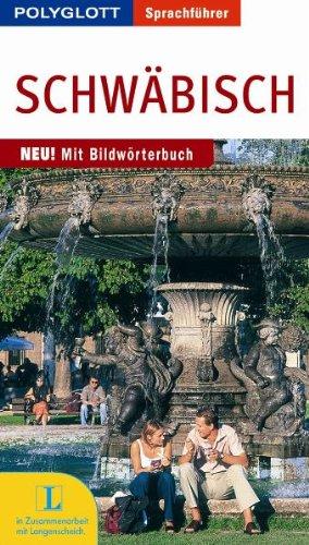 Schwäbisch: Sprachführer für die Reise. Mit Bildwörterbuch