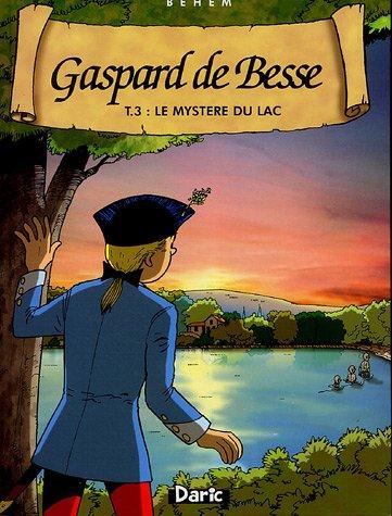 Gaspard de Besse. Vol. 3. Le mystère du lac