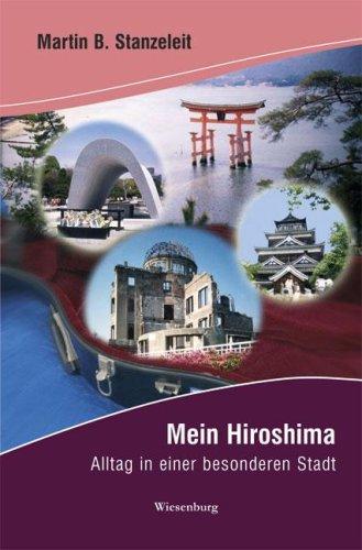 Mein Hiroshima - Alltag in einer besonderen Stadt