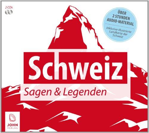 Schweiz - Sagen und Legenden: Lesung ausgewählter Sagen der Alpenrepublik. Ländersagen 1