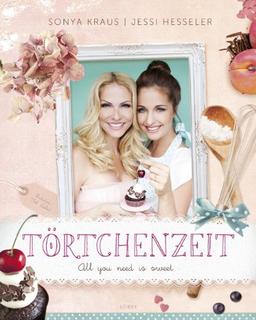 Törtchenzeit: All you need is sweet