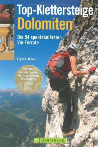 Top-Klettersteige Dolomiten: Die 54 spektakulärsten Vie Ferrate